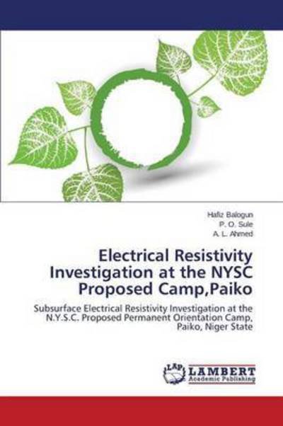 Cover for Balogun Hafiz · Electrical Resistivity Investigation at the Nysc Proposed Camp, Paiko (Paperback Book) (2015)