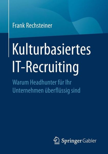 Cover for Rechsteiner · Kulturbasiertes IT-Recruiti (Book) (2017)