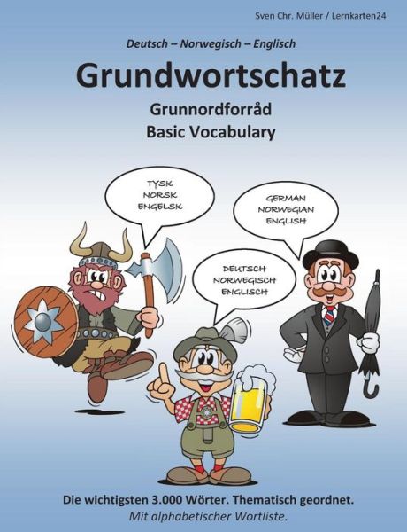 Cover for Sven Chr Muller · Grundwortschatz Deutsch - Norwegisch - Englisch: Die wichtigsten 3.000 Woerter. Thematisch geordnet. Mit alphabetischer Wortliste. (Paperback Book) [German edition] (2017)