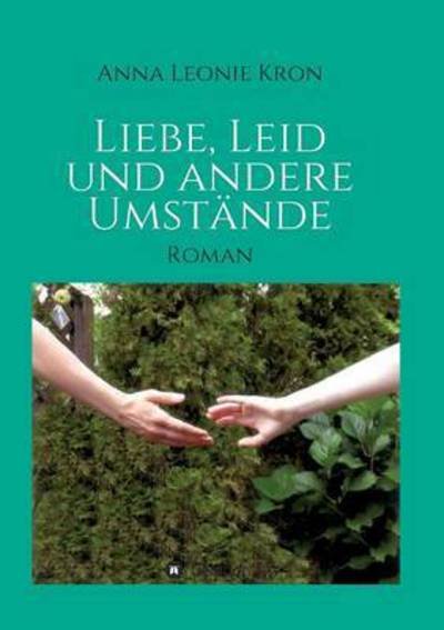 Cover for Kron · Liebe, Leid und andere Umstände (Bok) (2015)