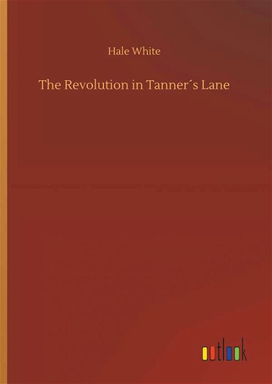 The Revolution in Tanner s Lane - White - Libros -  - 9783732654796 - 5 de abril de 2018