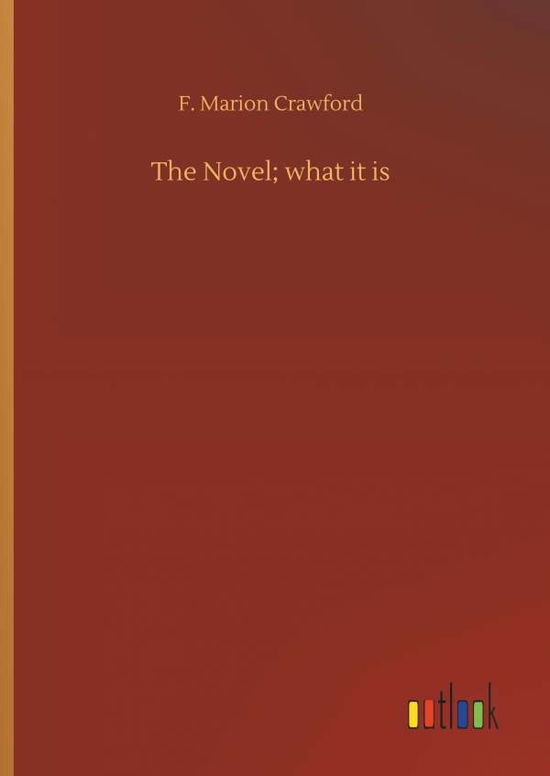 The Novel; what it is - Crawford - Livros -  - 9783734043796 - 21 de setembro de 2018