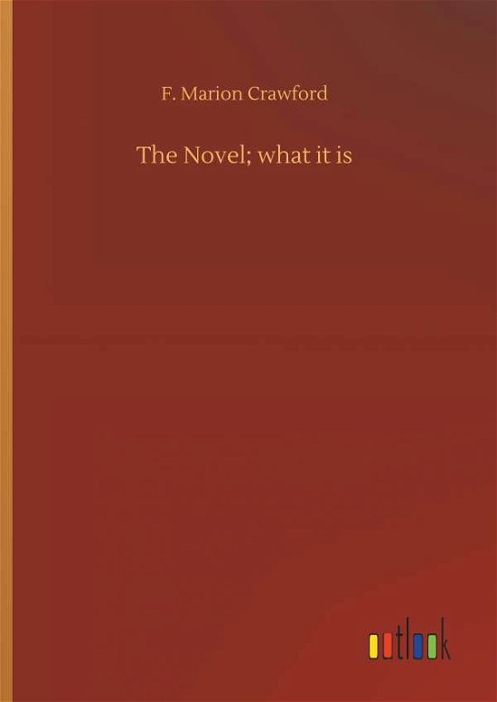 The Novel; what it is - Crawford - Bücher -  - 9783734043796 - 21. September 2018