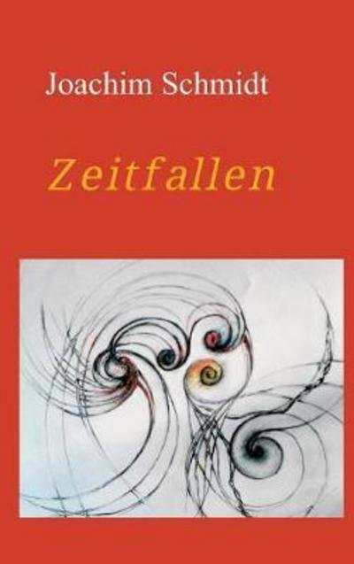 Zeitfallen - Schmidt - Bøker -  - 9783734593796 - 28. februar 2017