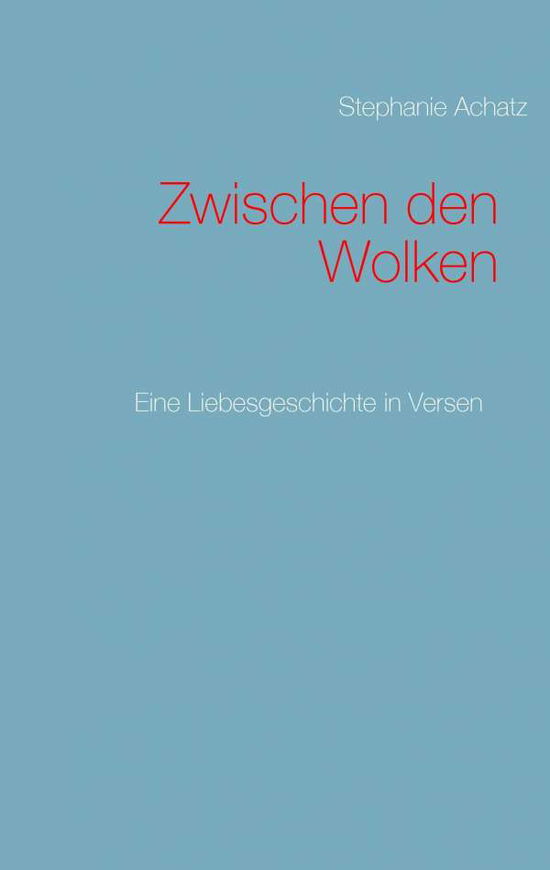 Cover for Stephanie Achatz · Zwischen den Wolken (Paperback Book) (2015)