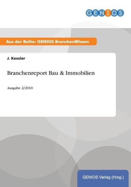 Cover for J Kessler · Branchenreport Bau &amp; Immobilien (Paperback Book) (2015)
