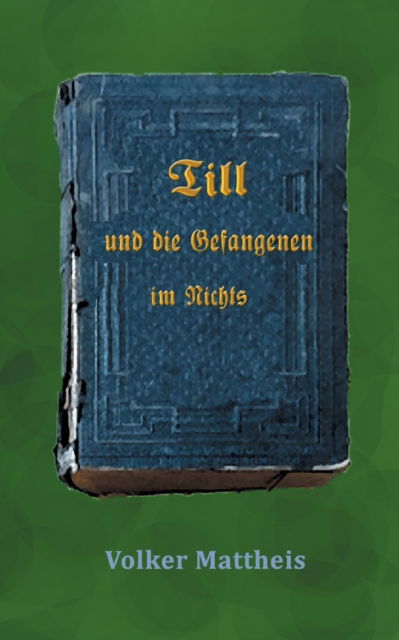 Cover for Volker Mattheis · Till und die Gefangenen im Nichts (Paperback Book) (2021)