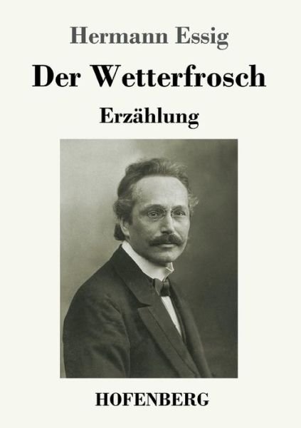 Cover for Hermann Essig · Der Wetterfrosch: Erzahlung (Pocketbok) (2019)