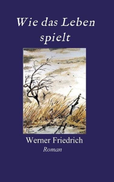 Cover for Friedrich · Wie das Leben spielt (Book) (2018)