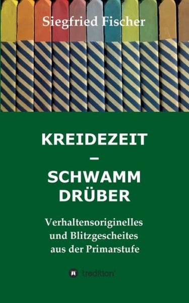 Cover for Fischer · Kreidezeit - Schwamm Drüber (Bok) (2019)