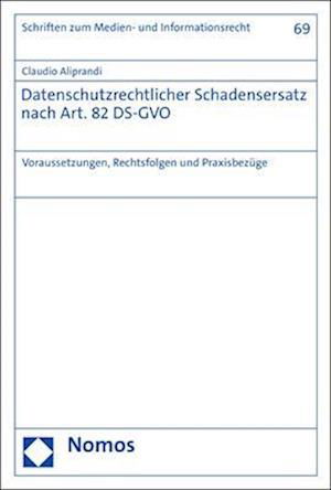 Datenschutzrechtlicher Schadensersatz Nach Art. 82 DS-GVO - Claudio Aliprandi - Książki - Nomos Verlagsgesellschaft - 9783756005796 - 12 kwietnia 2023