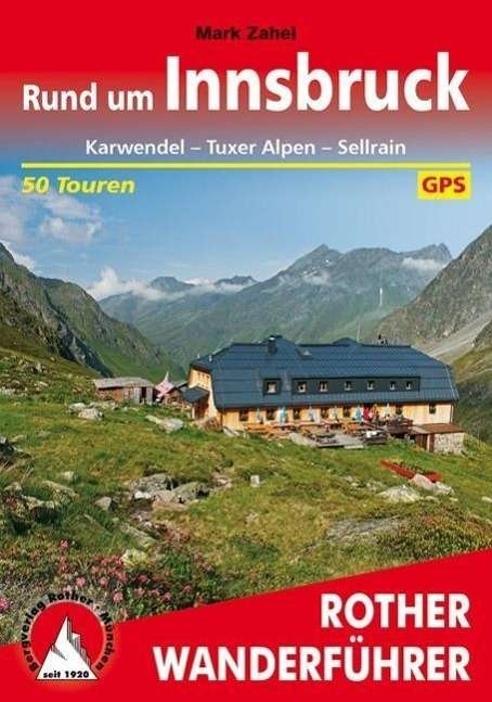 Rother Wanderf.Rund um Innsbruck - Zahel - Livres -  - 9783763344796 - 