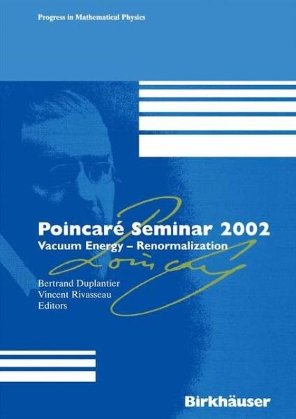 Poincare Seminar 2002: Vacuum Energy-Renormalization - Progress in Mathematical Physics - Bertrand Duplantier - Böcker - Birkhauser Verlag AG - 9783764305796 - 24 april 2003