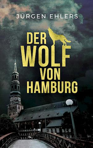 Cover for Jürgen Ehlers · Der Wolf von Hamburg (Book) (2025)