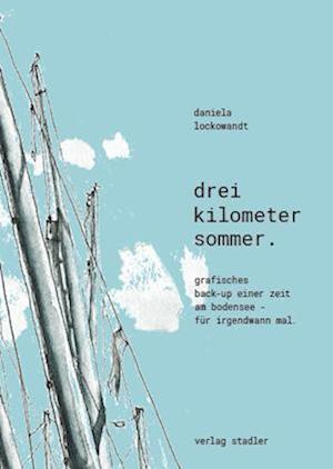 Cover for Daniela Lockowandt · Drei Kilometer Sommer . (Book) (2023)