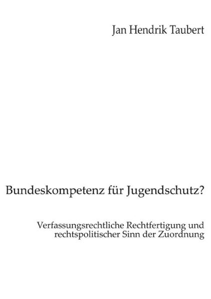 Cover for Jan-hendrik Taubert · Bundeskompetenz Fur Jugendschutz? (Paperback Book) [German edition] (2004)