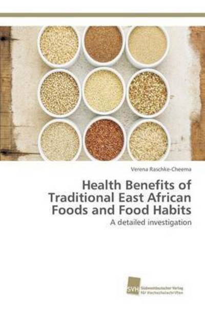 Cover for Raschke-cheema Verena · Health Benefits of Traditional East African Foods and Food Habits (Pocketbok) (2015)