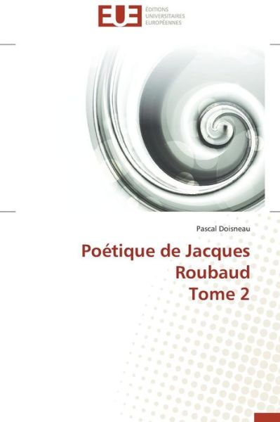 Cover for Pascal Doisneau · Poétique De Jacques Roubaud Tome 2 (Paperback Book) [French edition] (2018)