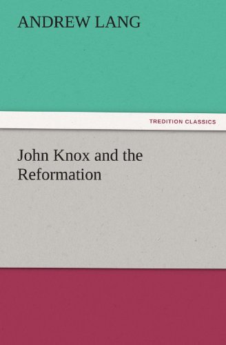 Cover for Andrew Lang · John Knox and the Reformation (Tredition Classics) (Taschenbuch) (2011)