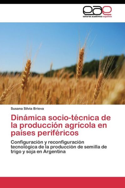 Cover for Brieva Susana Silvia · Dinamica Socio-tecnica De La Produccion Agricola en Paises Perifericos (Pocketbok) (2011)