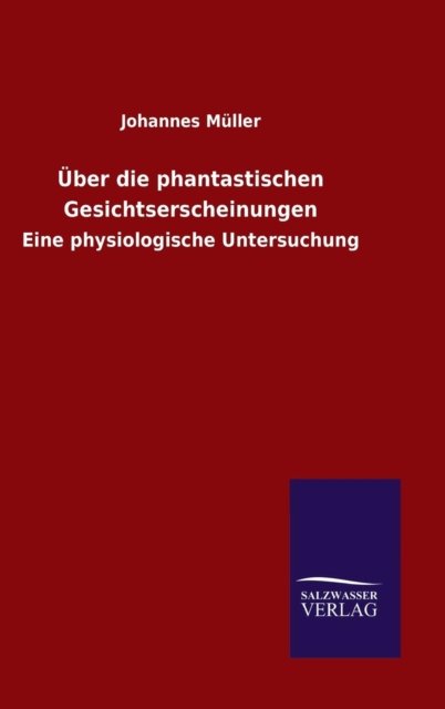 Cover for Johannes Müller · UEber die phantastischen Gesichtserscheinungen (Hardcover Book) (2015)