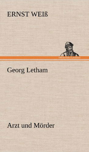 Cover for Ernst Weiss · Georg Letham - Arzt Und Morder (Hardcover bog) [German edition] (2012)