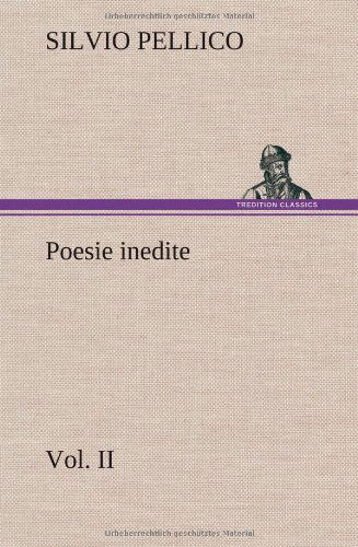 Cover for Silvio Pellico · Poesie Inedite Vol. II (Hardcover Book) [German edition] (2012)