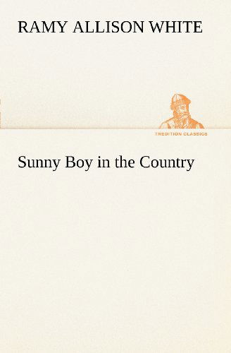 Cover for Ramy Allison White · Sunny Boy in the Country (Tredition Classics) (Paperback Book) (2012)