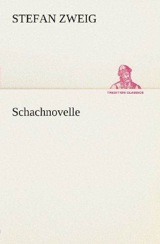 Cover for Stefan Zweig · Schachnovelle (Tredition Classics) (German Edition) (Taschenbuch) [German edition] (2013)