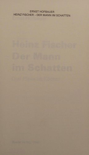 Cover for Ernst Hofbauer · Heinz Fischer, Der Mann Im Schatten (Book) (2004)