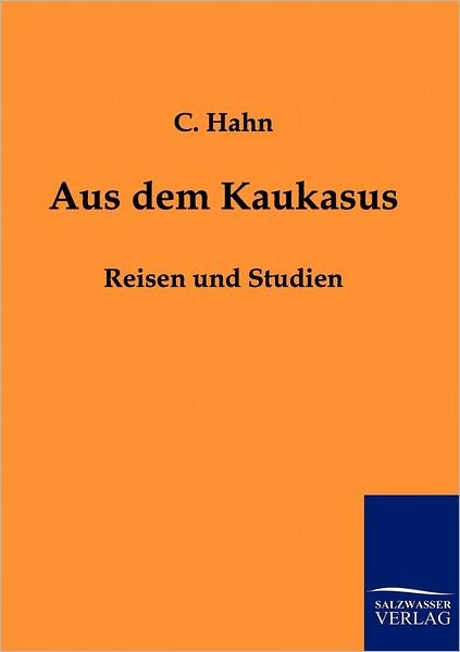 Cover for C Hahn · Aus dem Kaukasus (Paperback Bog) [German edition] (2011)