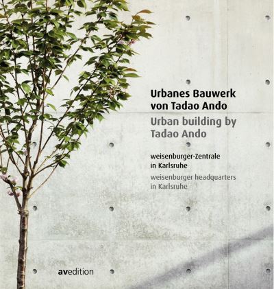 Cover for Ulf Meyer · Urban building by Tadao Ando: weisenburger headquarters in Karlsruhe (Hardcover Book) (2023)