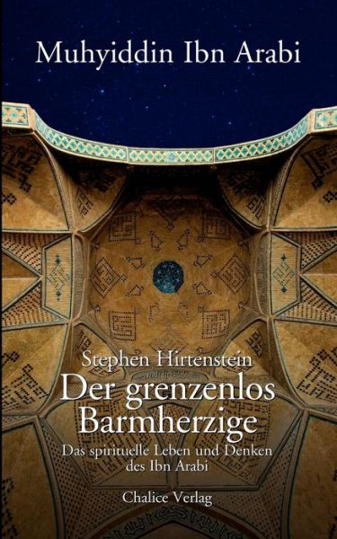 Der Grenzenlos Barmherzige - Stephen Hirtenstein - Books - Chalice Verlag - 9783905272796 - May 23, 2008