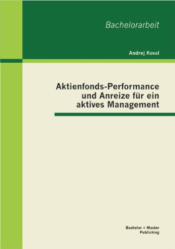 Cover for Andrej Koval · Aktienfonds-performance Und Anreize Für Ein Aktives Management (Paperback Book) [German edition] (2013)