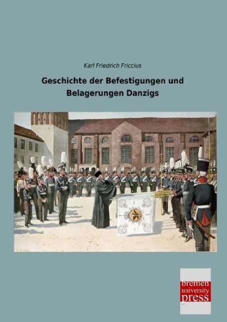 Cover for Friccius · Geschichte der Befestigungen u (Book)