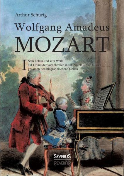 Cover for Arthur Schurig · Wolfgang Amadeus Mozart. Sein Leben Und Sein Werk (Paperback Book) (2015)