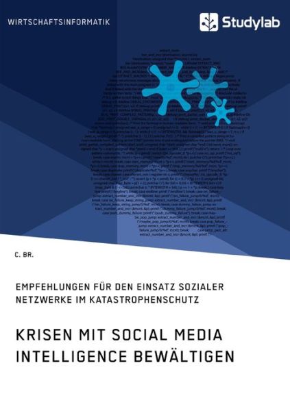 Cover for C Br · Krisen mit Social Media Intelligence bewaltigen. Empfehlungen fur den Einsatz sozialer Netzwerke im Katastrophenschutz (Paperback Book) (2020)