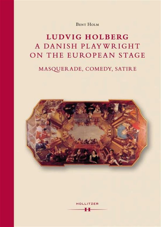 Cover for Bent Holm · Ludvig Holberg, A Danish Playwright On The European Stage (Bok)