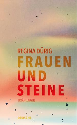 Cover for Regina Dürig · Frauen und Steine (Book) (2025)