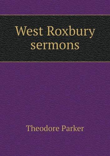 Cover for Theodore Parker · West Roxbury Sermons (Paperback Book) (2013)