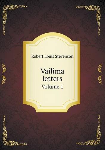 Cover for Stevenson Robert Louis · Vailima Letters Volume 1 (Paperback Book) (2013)