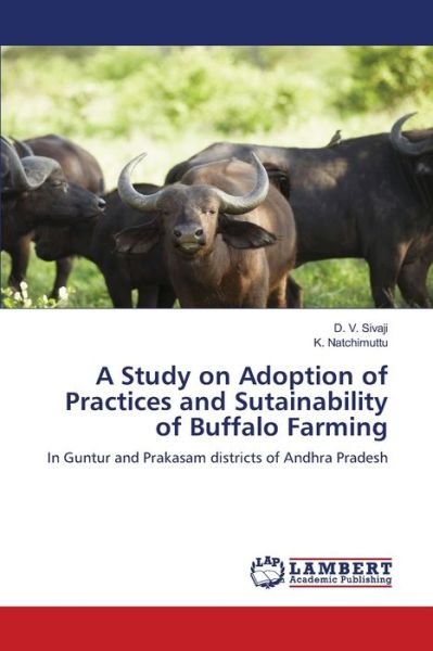 Cover for D V Sivaji · A Study on Adoption of Practices and Sutainability of Buffalo Farming (Pocketbok) (2021)