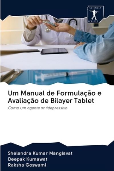 Cover for Shelendra Kumar Manglavat · Um Manual de Formulacao e Avaliacao de Bilayer Tablet (Paperback Book) (2020)