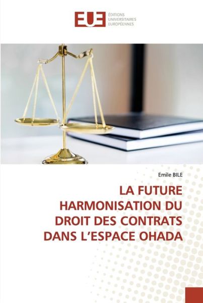 Cover for Bile · La Future Harmonisation Du Droit D (Book) (2020)