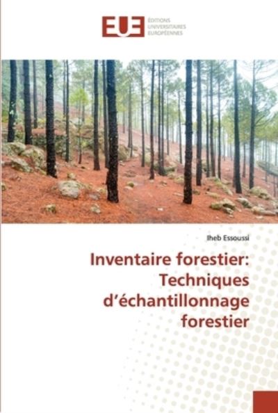 Inventaire forestier - Iheb Essoussi - Livres - Editions Universitaires Europeennes - 9786202550796 - 2 février 2021