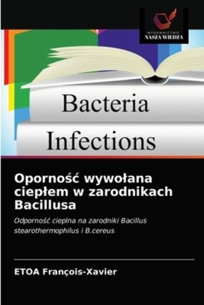 Cover for Etoa Francois-Xavier · Oporno?c wywolana cieplem w zarodnikach Bacillusa (Paperback Book) (2021)