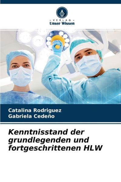 Kenntnisstand der grundlegenden und fortgeschrittenen HLW - Catalina Rodriguez - Books - Verlag Unser Wissen - 9786204163796 - October 23, 2021