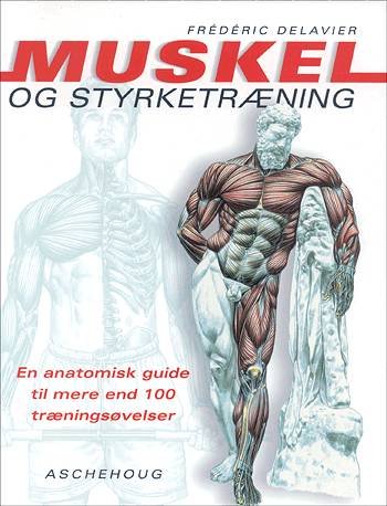 Cover for Frédéric Delavier · Muskel- og styrketræning (Sewn Spine Book) [1st edition] (2003)