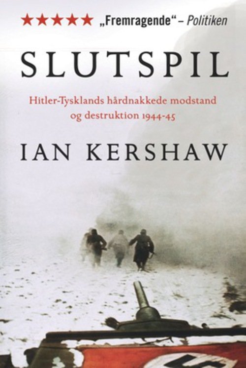 Cover for Ian Kershaw · Slutspil - Hitler-Tysklands hårdnakkede modstand og destruktion 1944-45 (Innbunden bok) [1. utgave] [Indbundet] (2012)