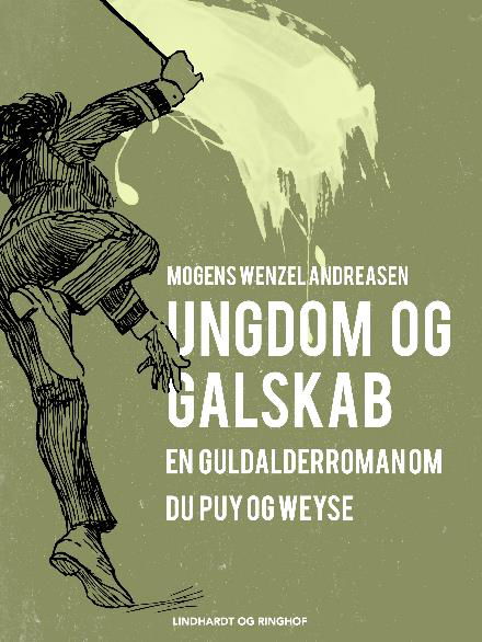 Cover for Mogens Wenzel Andreasen · Ungdom og galskab. En guldalderroman om Du Puy og Weyse (Sewn Spine Book) [1e uitgave] (2018)